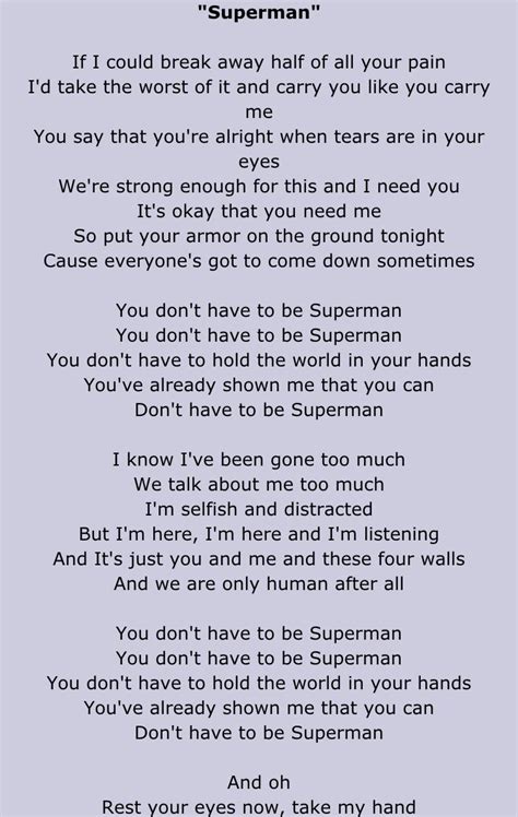 (Woke up this morning, what do I see Robbery, violence, insanity) Hey girl, we've got to get out of this place There's got to be something better than this I need you, but I hate to see you this. . Superman in lyrics